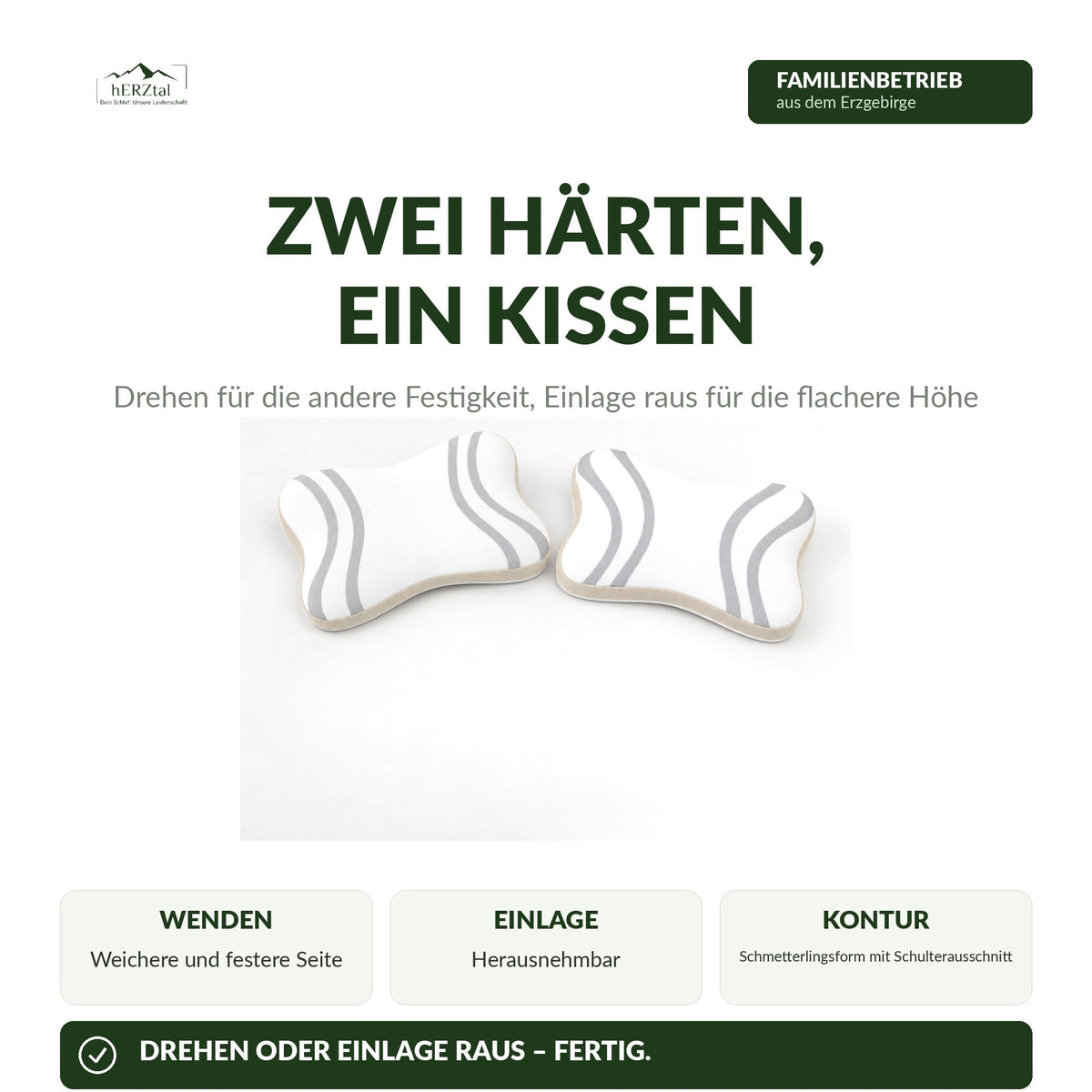 Zwei Härten in einem Kissen: wenden für die andere Festigkeit, Einlage herausnehmen für die flachere Höhe
